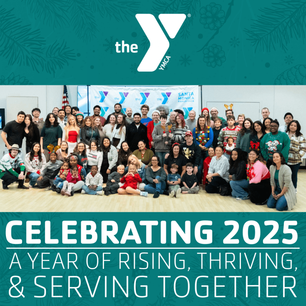 A Year of Rising, Thriving, and Serving Together: 2025 at The Santa Monica Family YMCA
